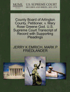 County Board of Arlington County, Petitioner, V. Mary Rose Greene God. U.S. Supreme Court Transcript of Record with Supporting Pleadings