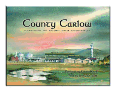 County Carlow: Visions of Town and Country