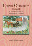 County Chronicles: A Vivid Collection of Fayette County, Pennsylvania Histories - O'Hanlon-Lincoln, Ceane