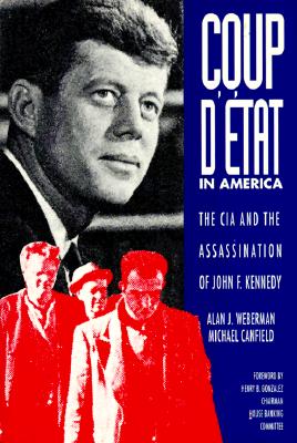 Coup d'Etat in America: The CIA and the Assassination of John F. Kennedy - Canfield, Michael, and Weberman, Alan J