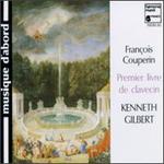 Couperin: Premier Livre de Clavecin - Kenneth Gilbert (clavecin)