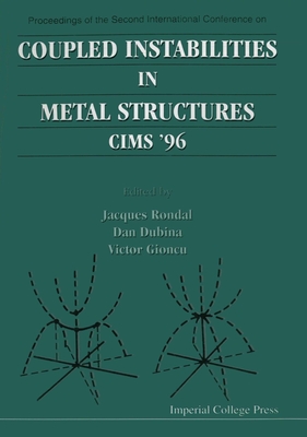 Coupled Instabilities in Metal Structures: Cims'96 - Dubina, Dan (Editor), and Gioncu, Victor (Editor), and Rondal, Jacques (Editor)