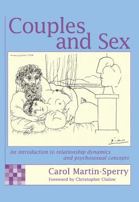 Couples and Sex: An Introduction to Relationship Dynamics and Psychosexual Concepts - Martin-Sperry, Carol