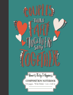 Couples That Fart Together Stay Together: Humor Is The Key To Happiness: Composition Notebook 100 Pages Wide Ruled 7.44 x 9.69 in: Handwritten Font With Red Hearts Design