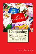 Couponing Made Easy - Baker, Eve