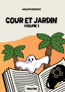 Cour et Jardin: Volume 1