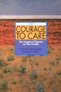 Courage to Care: The Impact of Cancer on the Family - Baxandall, Susanne, and Reddy, Prasuna