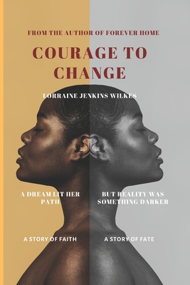 Courage to Change - Ward, Lita P (Editor), and Jenkins-Wilkes, Lorraine