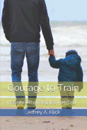 Courage to Train: Responsibility Delegated from God