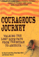 Courageous Journey: Walking the Lost Boys' Path from the Sudan to America