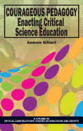 Courageous Pedagogy: Enacting Critical Science Education