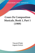 Cours De Composition Musicale, Book 1, Part 1 (1909)