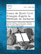 Cours de Droit Civil Fran?ais d'Apr?s La M?thode de Zachari, Volume IX