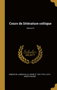 Cours de littrature celtique; Volume 9