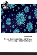 Cours de microbiologie g?n?rale, immunologie et parasitologie