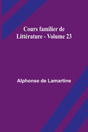 Cours familier de Littrature - Volume 23