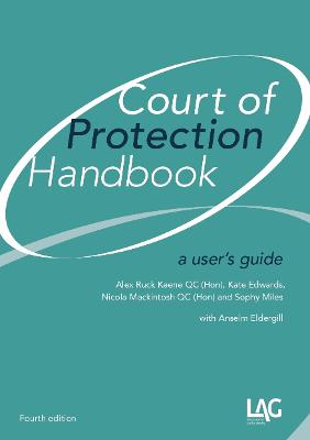 Court of Protection Handbook: a user's guide - Ruck Keene QC (Hon), Alex