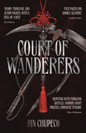 Court of Wanderers: the highly anticipated sequel to the action-packed dark fantasy SILVER UNDER NIGHTFALL!