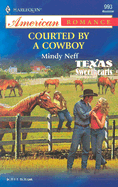 Courted by a Cowboy: Texas Sweethearts