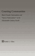 Courting Communities: Black Female Nationalism and "Syncre-Nationalism" in the Nineteenth Century