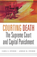 Courting Death: The Supreme Court and Capital Punishment