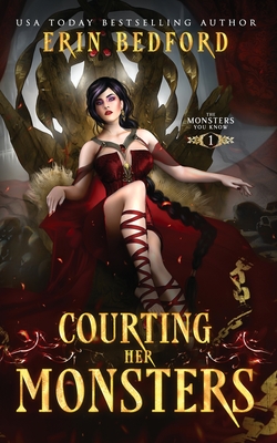 Courting Her Monsters - Bedford, Erin