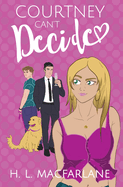 Courtney Can't Decide: An ADHD-added love triangle romantic comedy