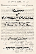 Courts of Common Reason: Awakening the Spirit of 1776 to Form a More Perfect Union. Second Edition