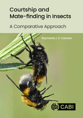 Courtship and Mate-finding in Insects: A Comparative Approach - Cannon, Raymond J C