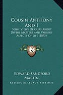 Cousin Anthony And I: Some Views Of Ours About Divers Matters And Various Aspects Of Life (1895)