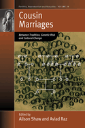 Cousin Marriages: Between Tradition, Genetic Risk and Cultural Change