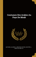 Coutumes Des Arabes Au Pays de Moab