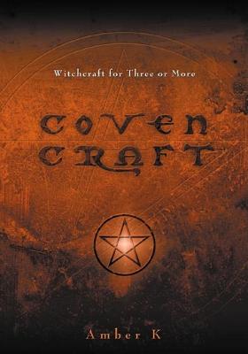 Coven Craft: Witchcraft for Three or More - Amber K