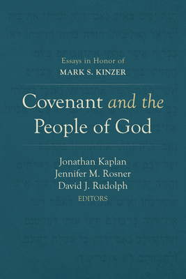 Covenant and the People of God - Kaplan, Jonathan (Editor), and Rosner, Jennifer M (Editor), and Rudolph, David J (Editor)