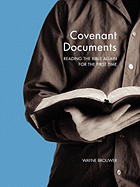 Covenant Documents: Reading the Bible Again for the First Time