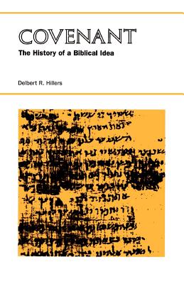 Covenant: The History of a Biblical Idea - Hillers, Delbert R