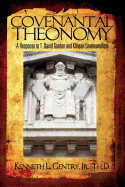 Covenantal Theonomy: A Response to T. David Gordon and Klinean Covenantalism