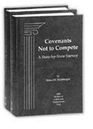 Covenants Not to Compete: A State-By-State Survey - Malsberger, Brian M