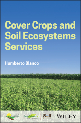 Cover Crops and Soil Ecosystem Services - Blanco, Humberto