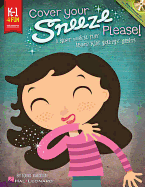 Cover Your Sneeze, Please!: A Short Musical Play about Kids' Healthy Habits