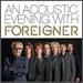 An Acoustic Evening with Foreigner