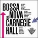 Bossa Nova at Carnegie Hall [Vinyl]