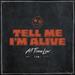 Tell Me I'M Alive-White Colored Vinyl