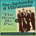 The Jayhawks and Vibrations-the Story So Far 1955-62