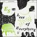 Less of Everything [Vinyl]