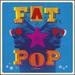 Fat Pop [Limited Yellow Colored Vinyl]