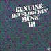 Genuine Houserockin' Music, Vol. 3 [Vinyl]