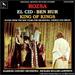 Rzsa: El Cid / Ben Hur / King of Kings: Suites From the Epic Films for Orchestra, Chorus and Organ