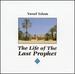 The Life of the Last Prophet