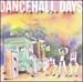 Dancehall Days: Old to New